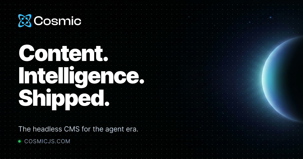Cosmic | AI-Powered Headless CMS | Build, Deploy, and Scale 10x Faster