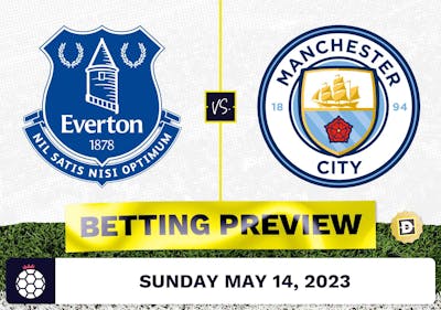 Everton vs. Manchester City Prediction and Odds - May 14, 2023
