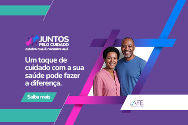 Outubro Rosa e Novembro Azul na LAFE!