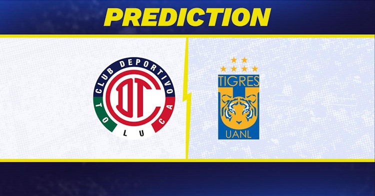Toluca-Tigres UANL Predictions and Game Preview.