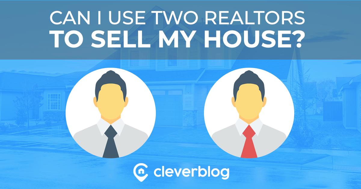 Can I Use Two Realtors to Sell My House? (The Answer is No)