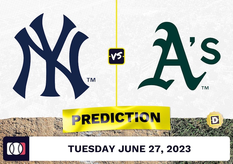 Yankees vs. Athletics Prediction for MLB Tuesday [6/27/2023]