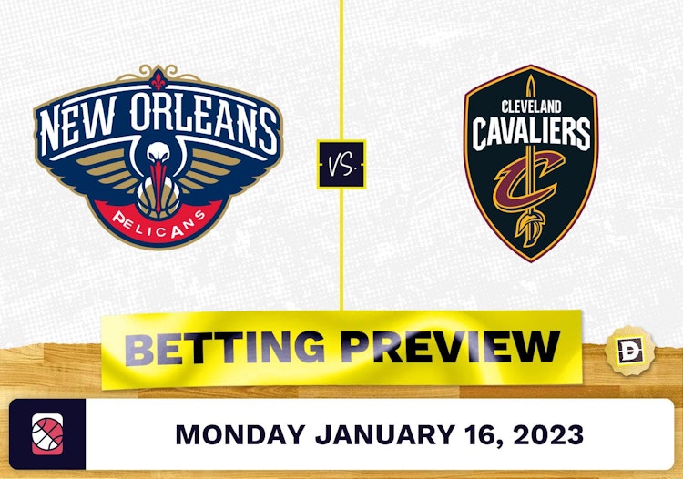 Pelicans vs. Cavaliers Prediction and Odds - Jan 16, 2023