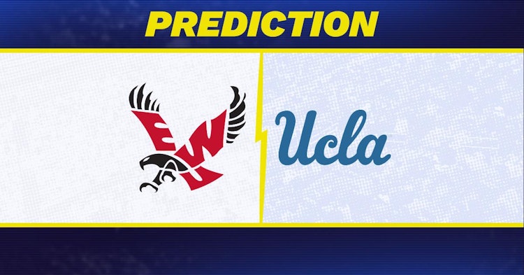 Eastern Washington-UCLA Predictions and Game Preview.