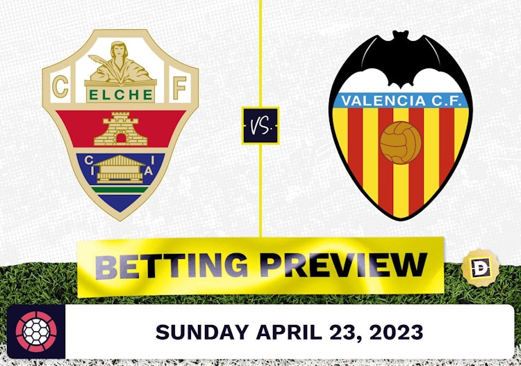 Elche vs. Valencia Prediction and Odds - Apr 23, 2023