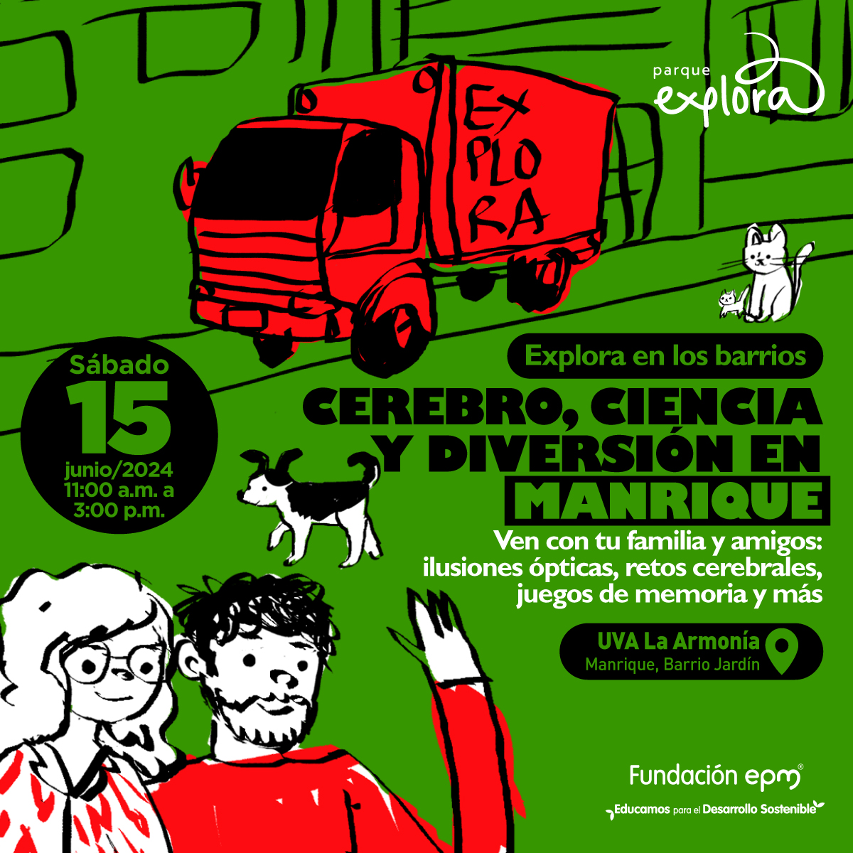 Ilustración. Un hombre y un mujer, saludando con la mirada dirigida al frente, detrás de ellos hay un camión rojo con unas letras sobre el que dicen "Explora". A su alrededor hay un perrito y un gatito. Abajo un texto dice: " Explora en los barrios, cerebro, ciencia y diversión en Manrique, ven con toda tu familia y amigos, ilusiones ópticas, retos cerebrales,  juegos de memoria y más. En UVA La Armonía, Manrique, barrio Jardín. Sábado 15 de Junio de 11 de la mañana a 3 de la tarde".
