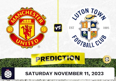 Manchester United vs. Luton Town Prediction and Odds - November 11, 2023