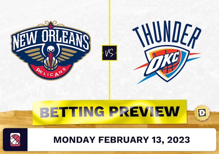 Pelicans vs. Thunder Prediction and Odds - Feb 13, 2023