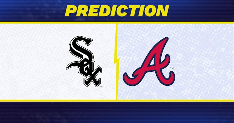 Chicago White Sox-Atlanta Braves Predictions and Game Preview.