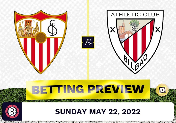 Sevilla vs. Athletic Bilbao Prediction and Odds - May 22, 2022