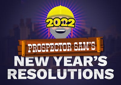 Prospector Sam's New Year's Resolutions