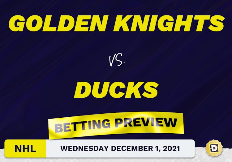 Golden Knights vs. Ducks Predictions and Odds - Dec 1, 2021