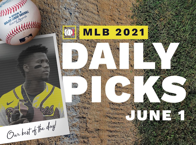 Best MLB Betting Picks and Parlays: Tuesday June 1, 2021