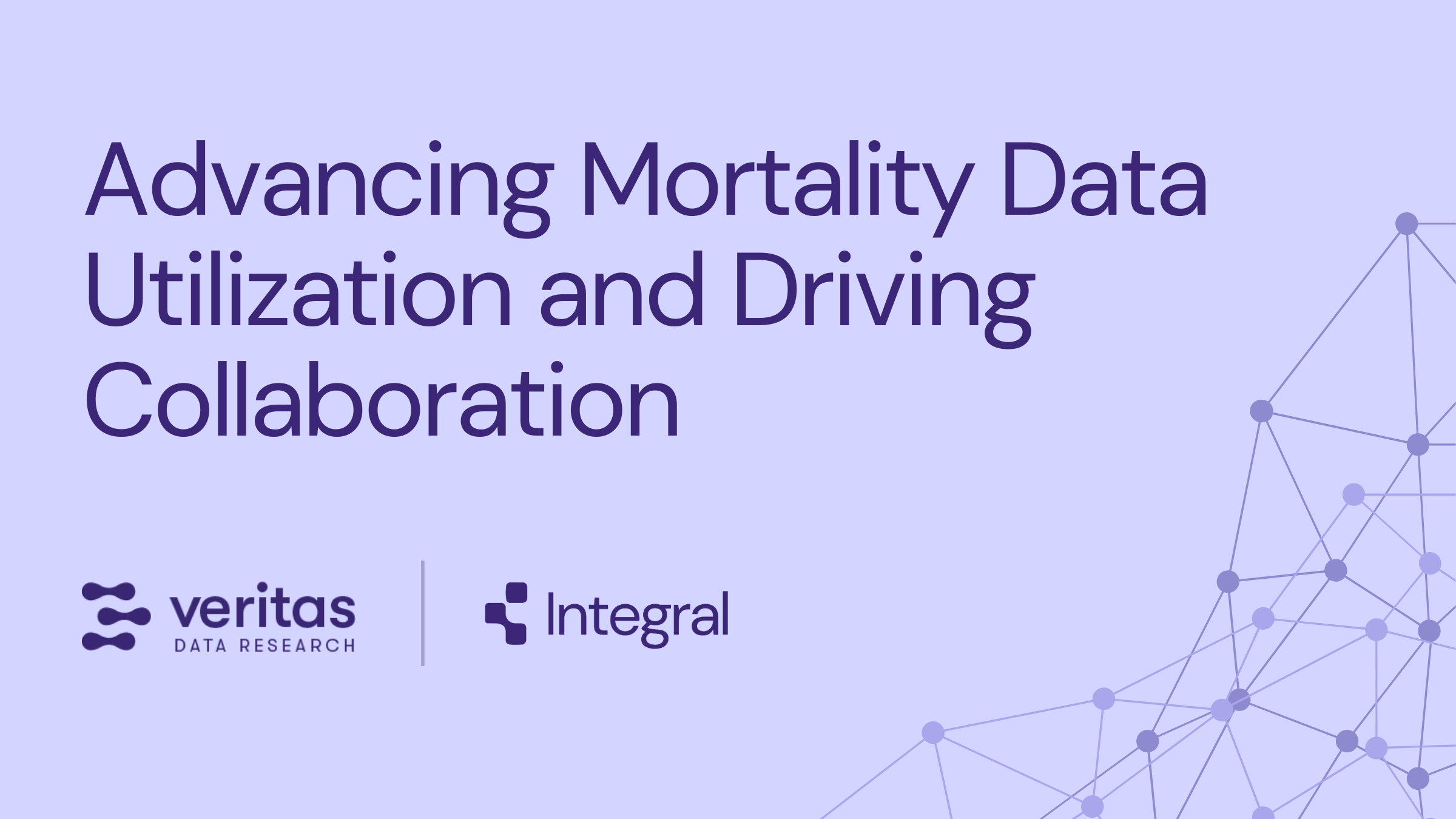 Advancing Mortality Data Utilization: How Veritas' Verify Solution and Integral's Pre-Purchase Evaluation are Driving Collaboration