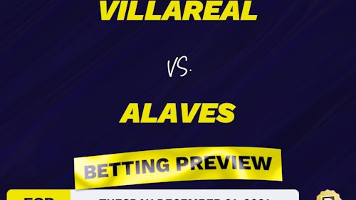 Villareal vs. Alaves Predictions and Odds - Dec 21, 2021