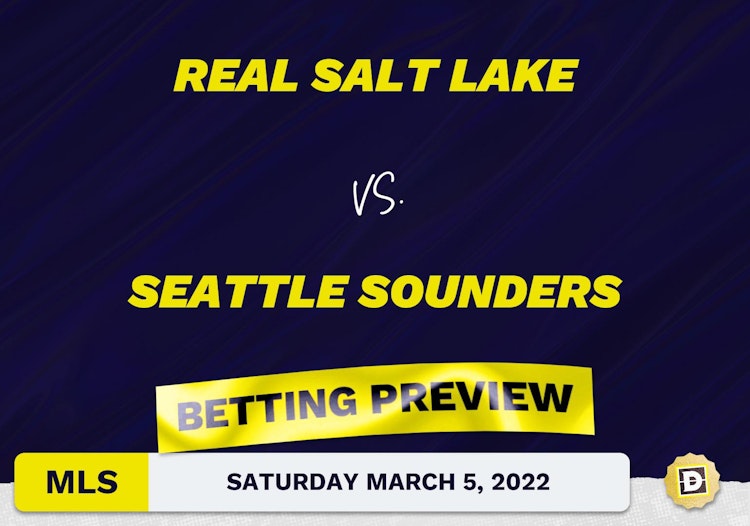 Real Salt Lake vs. Seattle Sounders Predictions - Mar 5, 2022