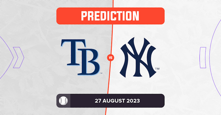 Yankees vs. Rays Predictions & Picks - August 27