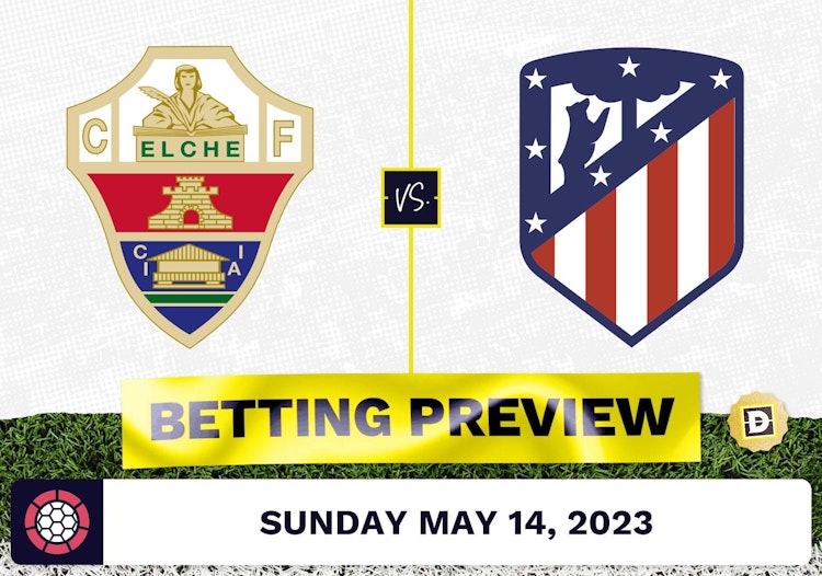 Elche vs. Atletico Madrid Prediction and Odds - May 14, 2023