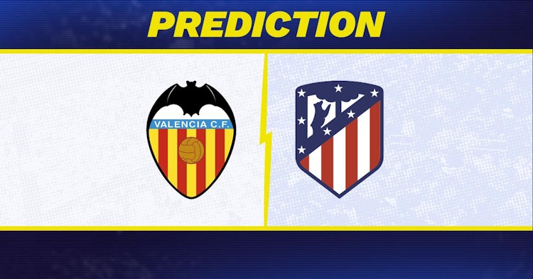 Valencia-Atletico Madrid Predictions and Game Preview.