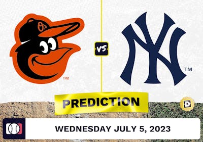 Orioles vs. Yankees Prediction for MLB Wednesday [7/5/2023]