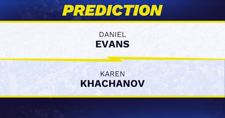 Daniel Evans vs Karen Khachanov Tennis Prediction.