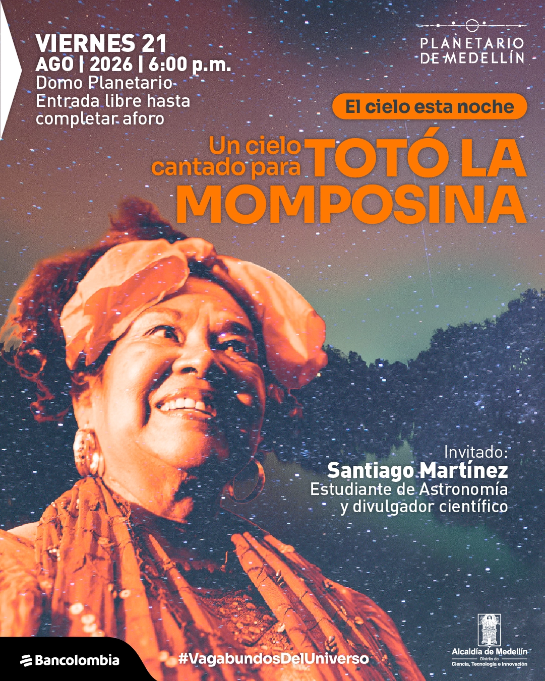 Fotografía de una mujer con turbante y vestimenta tradicional mirando hacia arriba sobre un cielo nocturno estrellado. En la parte superior izquierda: «Viernes veintiuno de agosto de dos mil veintiséis a las seis de la tarde. Domo Planetario. Entrada libre hasta completar aforo». En la parte superior derecha: «El cielo esta noche». Al centro: «Un cielo cantado para Totó la Momposina». A la derecha: «Invitado: Santiago Martínez. Estudiante de Astronomía y divulgador científico». En la parte inferior: «Vagabundos del universo».
