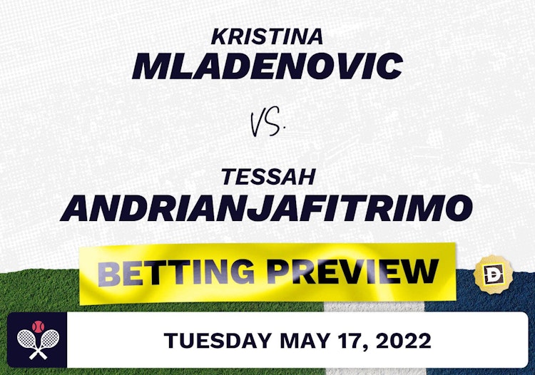 Kristina Mladenovic vs. Tessah Andrianjafitrimo Predictions - May 17, 2022