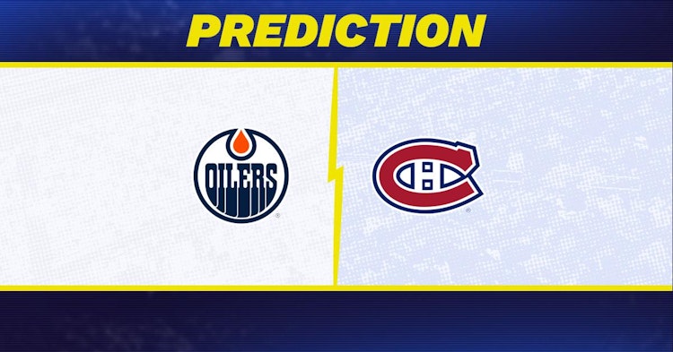 Edmonton Oilers-Montreal Canadiens Predictions and Game Preview.