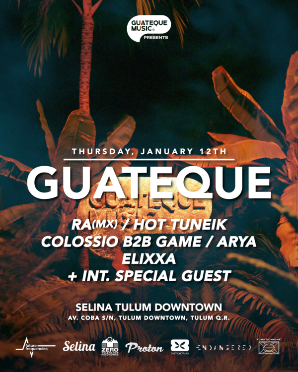 Guateque @ Selina Downtown Tulum - TULUM PARTY