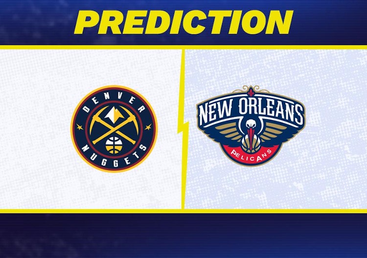 Denver Nuggets-New Orleans Pelicans Predictions and Game Preview.