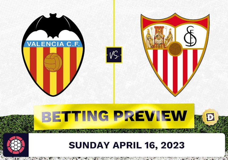 Valencia vs. Sevilla Prediction and Odds - Apr 16, 2023