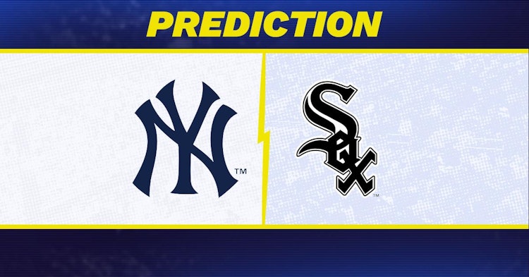 New York Yankees-Chicago White Sox Predictions and Game Preview.