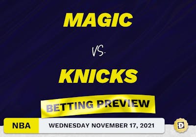 Magic vs. Knicks Predictions and Odds - Nov 17, 2021