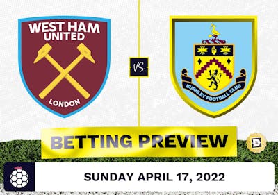West Ham vs. Burnley Prediction and Odds - Apr 17, 2022