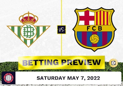 Real Betis vs. Barcelona Prediction and Odds - May 7, 2022