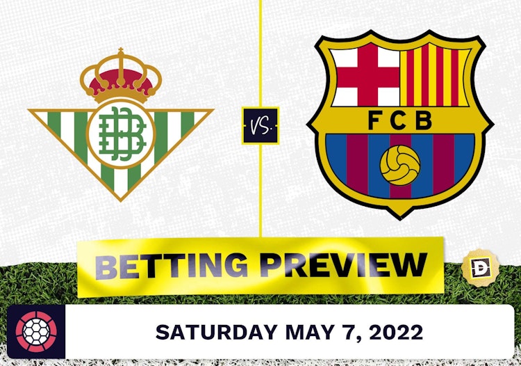 Real Betis vs. Barcelona Prediction and Odds - May 7, 2022