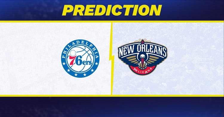 Philadelphia 76ers-New Orleans Pelicans Predictions and Game Preview.