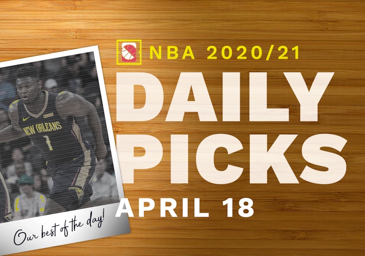 Best NBA Betting Picks and Parlays: Sunday April 18, 2021