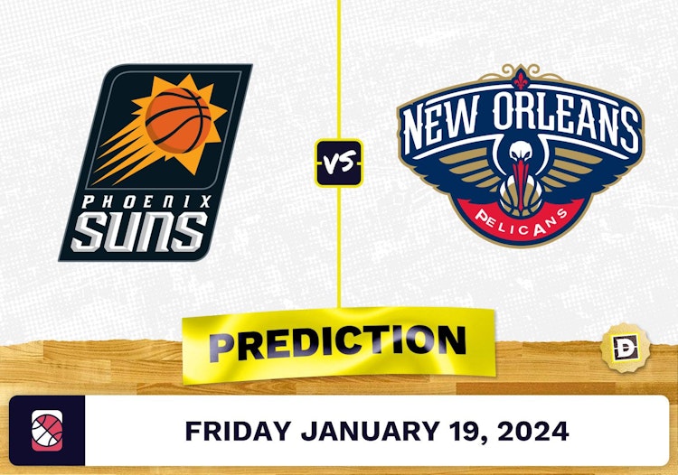 Phoenix Suns vs. New Orleans Pelicans Prediction, Odds, NBA Picks [1/19/2024]