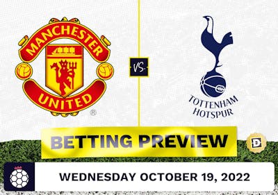Manchester United vs. Tottenham Prediction and Odds - Oct 19, 2022