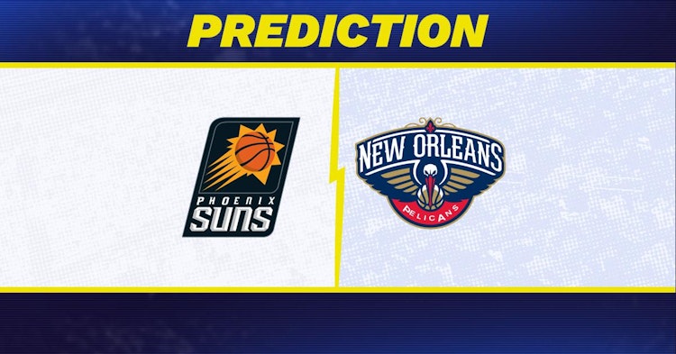 Phoenix Suns-New Orleans Pelicans Predictions and Game Preview.