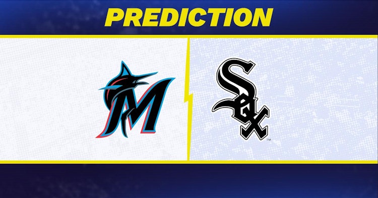 Miami Marlins-Chicago White Sox Predictions and Game Preview.