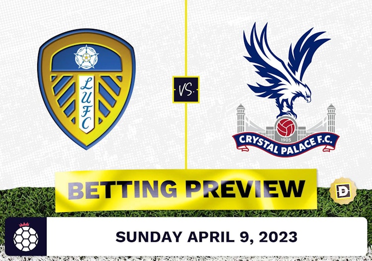 Leeds vs. Crystal Palace Prediction and Odds - Apr 9, 2023