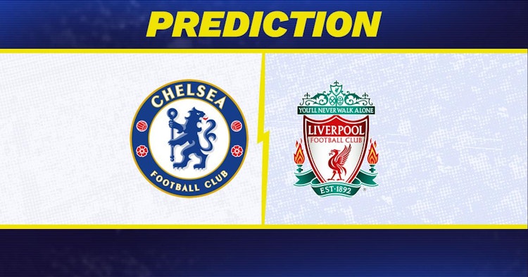 Chelsea-Liverpool Predictions and Game Preview.