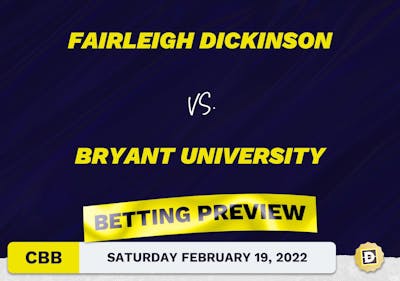 Fairleigh Dickinson vs. Bryant University CBB Predictions and Odds - Feb 19, 2022