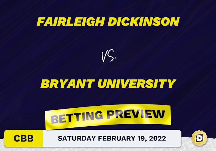 Fairleigh Dickinson vs. Bryant University CBB Predictions and Odds - Feb 19, 2022