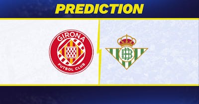 Girona vs. Real Betis Prediction, Odds, La Liga Picks [4/21/2025]
