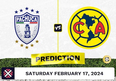Pachuca vs. Club America Prediction, Odds, Liga MX Picks [2/17/2024]