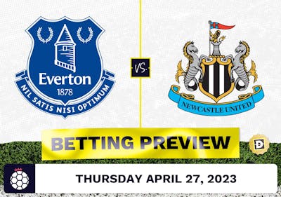 Everton vs. Newcastle Prediction and Odds - Apr 27, 2023