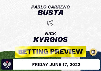 Pablo Carreno Busta vs. Nick Kyrgios Predictions - Jun 17, 2022